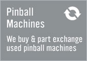 We Buy & Part Exchange Pinball Machines