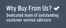 Why Buy From Us - Dedicated team of outstanding customer service advisors
