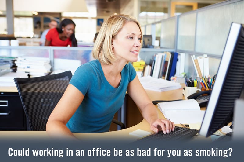 Working in an Office is as bad as Smoking