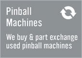 We Buy & Part Exchange Pinball Machines