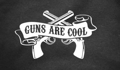 Guns Are Cool