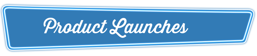 Product Launches