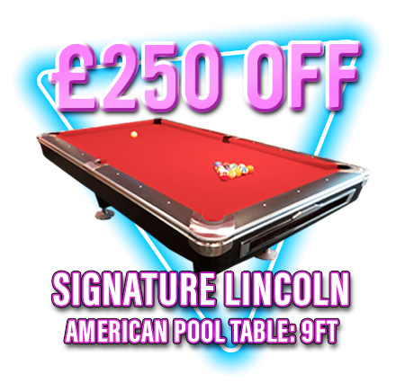 Signature Lincoln 9ft - £250 off - Cyber Deals Week 2021