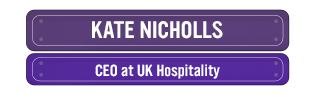 Kate Nicholls, CEO at UK Hospitality